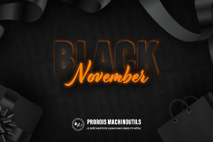 Lire la suite à propos de l’article Black November chez Probois Machinoutils ! Promos et exclus !
