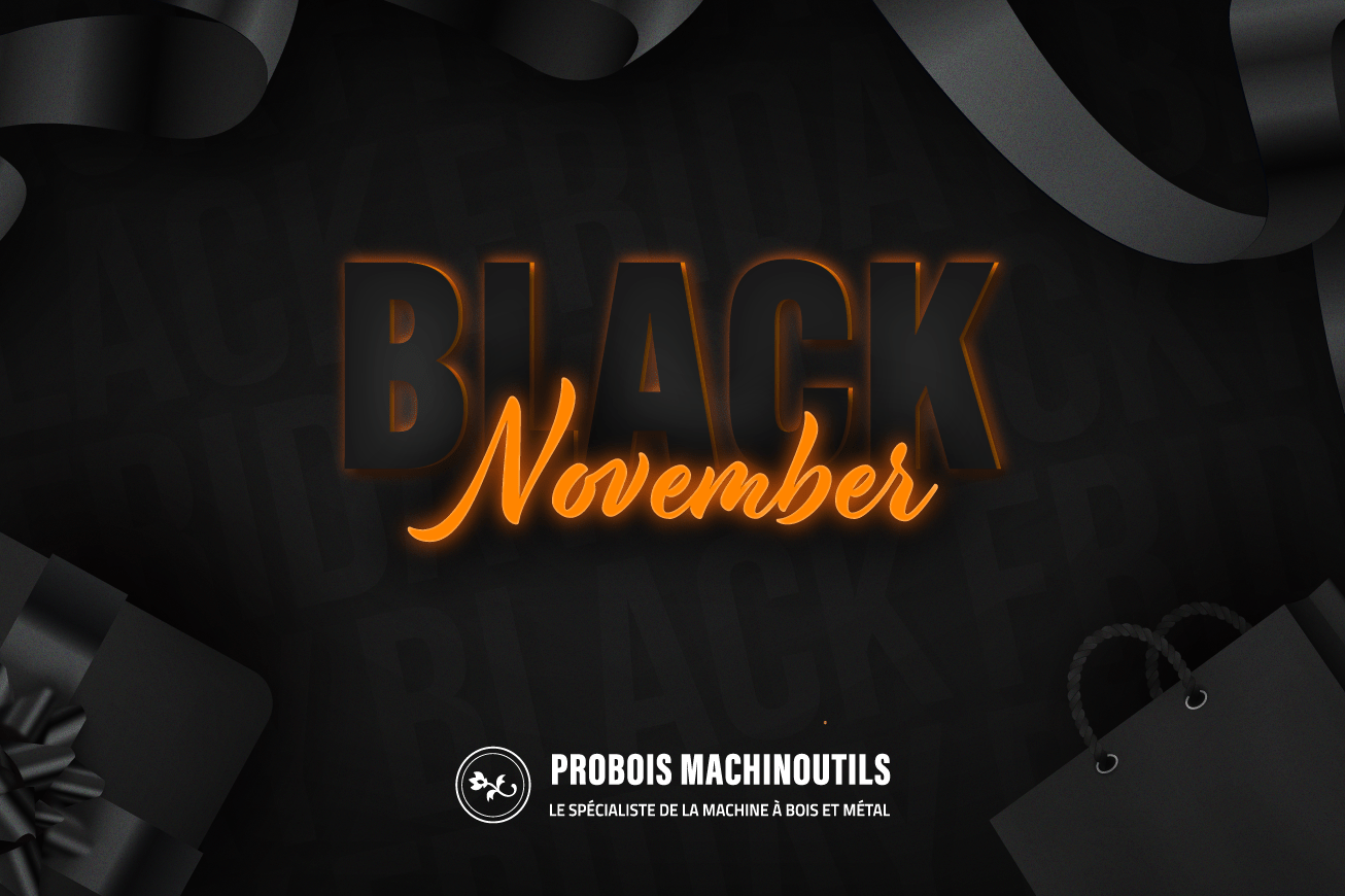 You are currently viewing Black November chez Probois Machinoutils ! Promos et exclus !