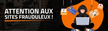 Attention aux sites frauduleux ! Nos recommandations